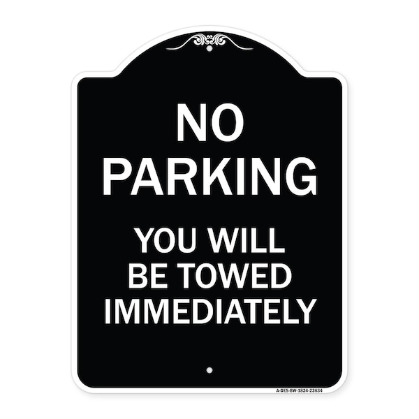 Signmission No Parking You Will Towed Immediately Heavy-Gauge Aluminum Sign, 24" x 18", BW-1824-23634 A-DES-BW-1824-23634 - main